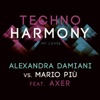 Techno Harmony (My Love) [Alexandra Damiani vs. Mario Più][feat. Axer] - Single