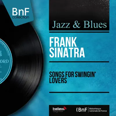 Songs for Swingin' Lovers (feat. Nelson Riddle and His Orchestra) [Mono Version] - EP - Frank Sinatra