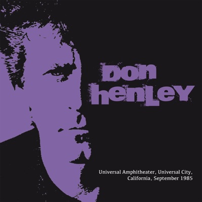 Universal Amphitheater, Universal City, California, 4th Sep '85 (Remastered) - Don Henley