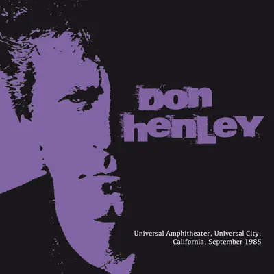 Universal Amphitheater, Universal City, California, 4th Sep '85 (Remastered) - Don Henley