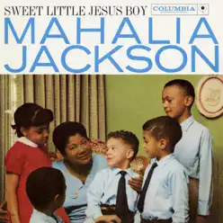 Sweet Little Jesus Boy - Mahalia Jackson