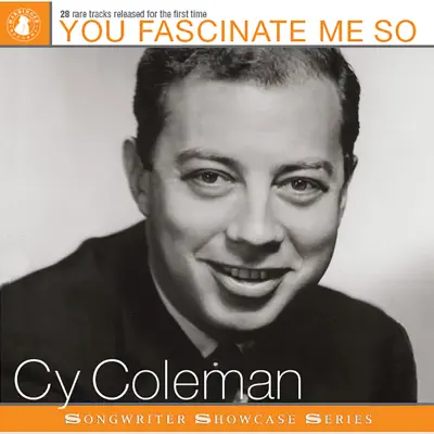 You Fascinate Me So - Cy Coleman