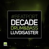 Luvdisaster #Beatportdecade Drum & Bass