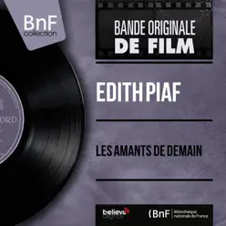 Les amants de demain (feat. Robert Chauvigny et son orchestre) [Original Motion Picture Soundtrack, Mono Version] - EP - Édith Piaf