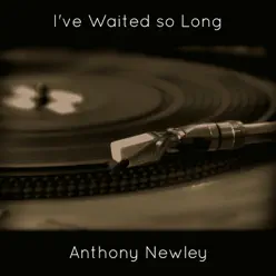 I've Waited so Long - Single - Anthony Newley I've Waited so Long - Single - Anthony Newley