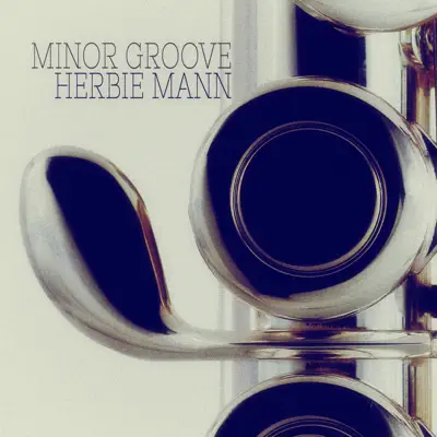 Minor Groove - Herbie Mann Minor Groove - Herbie Mann