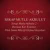 Serap Mutlu Akbulut, Vol. 2 (Derman Kar Eylemez - Türk Sanat Müziği Orjinal Kayıtları)