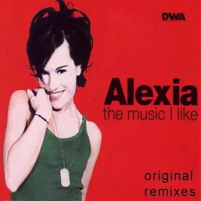 The Music I Like (Original Remixes) - Alexia