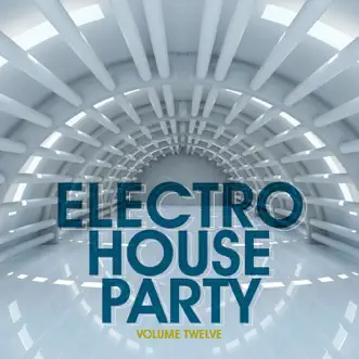 Electro House Party, Vol. 12 by Various Artists album reviews, ratings, credits