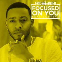 Focused On You (feat. 2 Chainz) - Single - Eric Bellinger