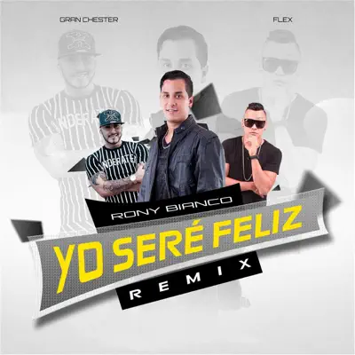Yo Seré Feliz (Remix) - Single - Rony Bianco