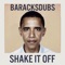 Barack Obama Singing Shake It Off - Baracksdubs lyrics