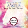 Spirits of the Angels: Music for Angel Therapy: Special Edition
