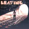 Stream & download Leaving (feat. Lay Zee) [Extended Mix] - Single