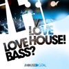 Love Bass? Love House!