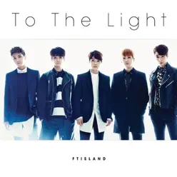 To the Light - EP - FTISLAND
