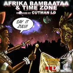 Say It Zulu - Single - Afrika Bambaataa Say It Zulu - Single - Afrika Bambaataa