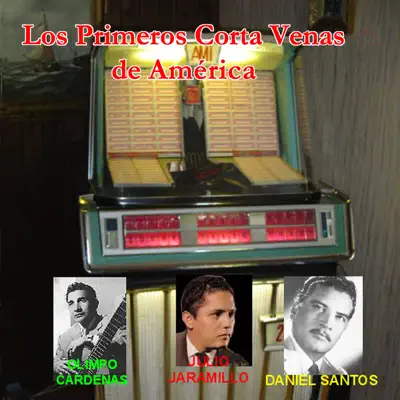 Los Primeros Corta Venas De América - Julio Jaramillo Los Primeros Corta Venas De América - Julio Jaramillo