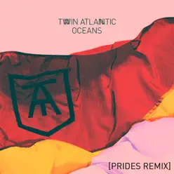 Oceans (Prides Remix) - Single - Twin Atlantic