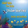 Sleep Well for Kids: Under the Sea album lyrics, reviews, download