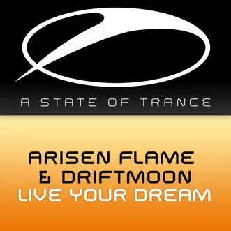 Live Your Dream - Single by Arisen Flame & Driftmoon album reviews, ratings, credits