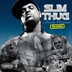 Already Platinum Reloaded by Slim Thug album reviews, ratings, credits