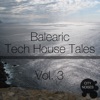 Balearic Tech House Tales, Vol. 3