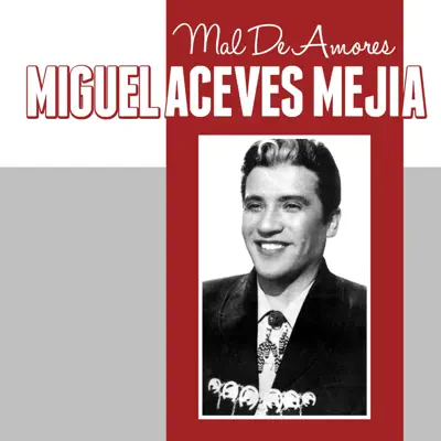 Mal de Amores - Single - Miguel Aceves Mejía