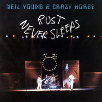 Neil Young & Crazy Horse - Rust Never Sleeps artwork