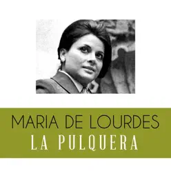La Pulquera - Single - Maria De Lourdes La Pulquera - Single - Maria De Lourdes