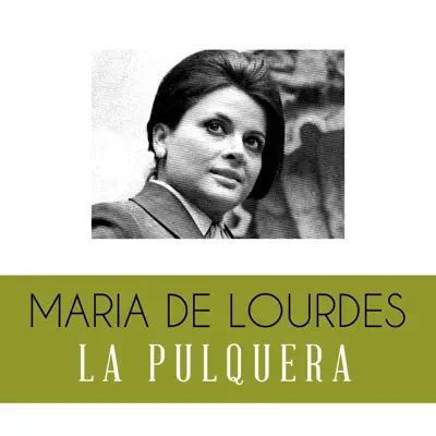 La Pulquera - Single - Maria De Lourdes