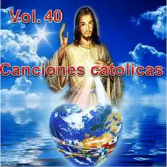 Canciones Catolicas, Vol. 40 by Los Cantantes Catolicos album reviews, ratings, credits