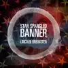 Star Spangled Banner (National Anthem) - Single album lyrics, reviews, download