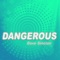 Dangerous (Drum Loop Beats Drumbeats Mix) - Dave Sinclair lyrics