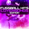 Fussball Hits - Coversongs Edition