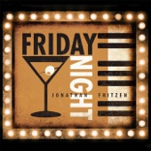 Jonathan Fritzen - Friday Night