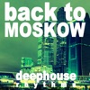 Back to Moskow (Deephouse Rhythms)