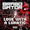 Love with a Lunatic - Single album lyrics, reviews, download
