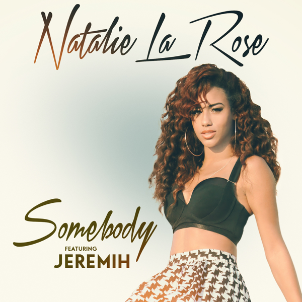 natalie la rose somebody natalie la rose somebody