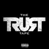 The Trust Tape album lyrics, reviews, download