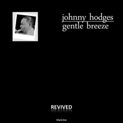 Gentle Breeze - Smooth Jazz Saxophone - Johnny Hodges Gentle Breeze - Smooth Jazz Saxophone - Johnny Hodges