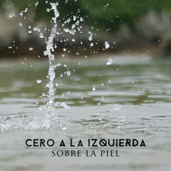 Sobre la Piel - Single - Cero a la Izquierda Sobre la Piel - Single - Cero a la Izquierda