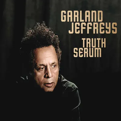 Truth Serum - Garland Jeffreys Truth Serum - Garland Jeffreys