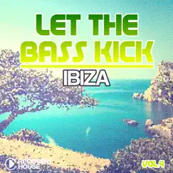 Let the Bass Kick in Ibiza, Vol. 4 by Various Artists album reviews, ratings, credits