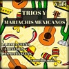 Tríos y Mariachis Mexicanos, Vol. 1