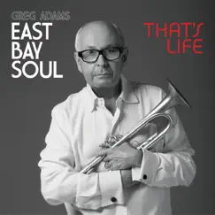 East Bay Soul That's Life by Greg Adams album reviews, ratings, credits