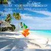 Your Perfect Beach - EP album lyrics, reviews, download