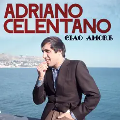 Ciao Amore - Single - Adriano Celentano