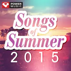 Songs of Summer 2015 (60 Min Non-Stop Workout Mix 130-145 BPM) by Power Music Workout album reviews, ratings, credits