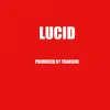 Lucid - Single album lyrics, reviews, download